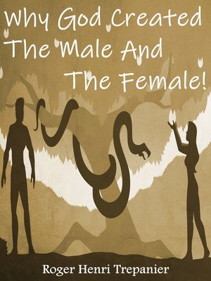 cover image of Why God Created the Male and the Female!